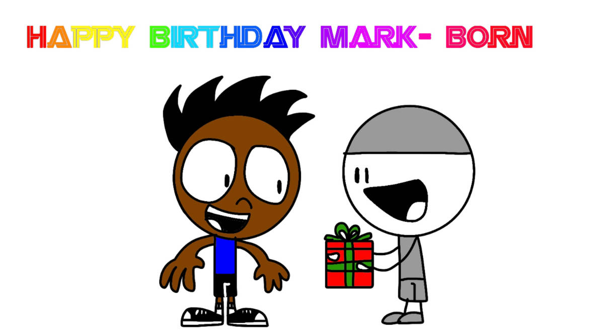 Happy Birthday Mark-Born by Metalandfriends1998 on DeviantArt