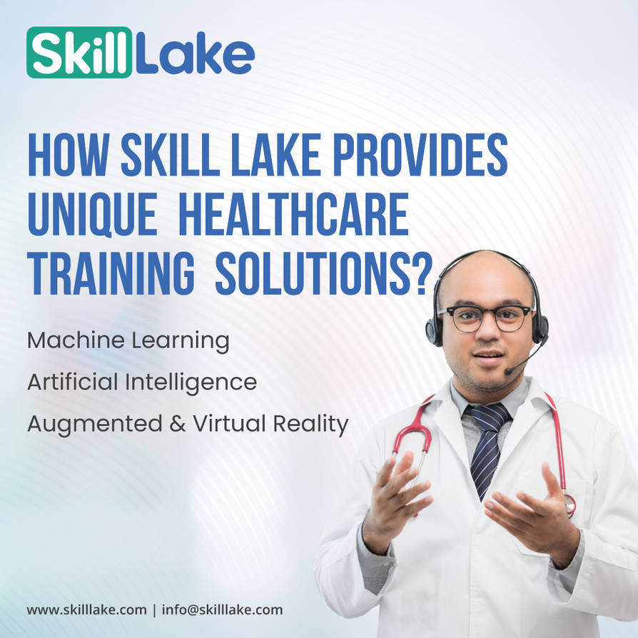 How-Skill-Lake-Provides-Unique-Healthcare-Training by Keziyarajan3 on ...
