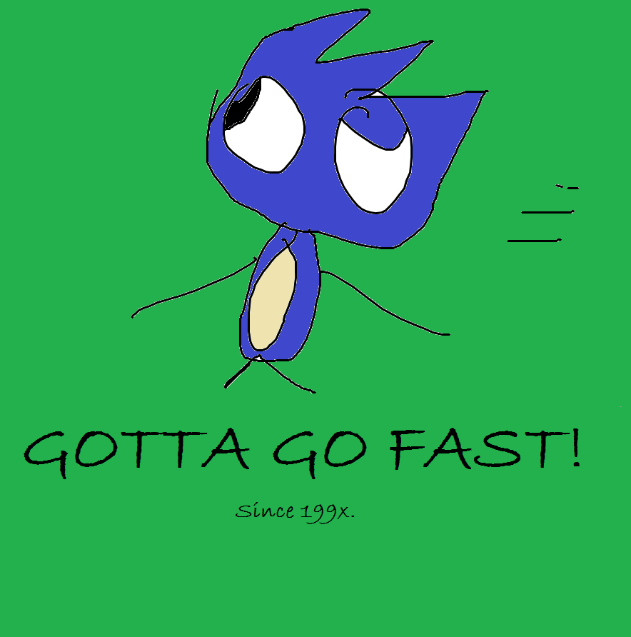 GOTTA GO FAST