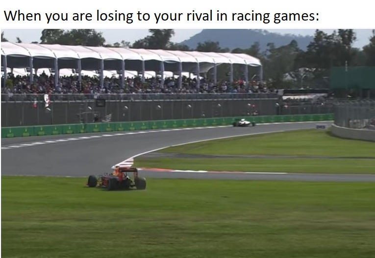 F1/Racing Games Meme: 'He has to let me go!' by AudiR8tyke on DeviantArt