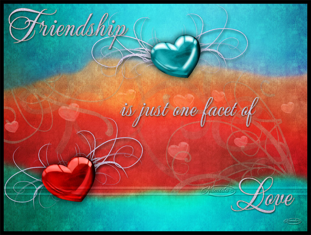 Friendship is a facet of Love by Nameda