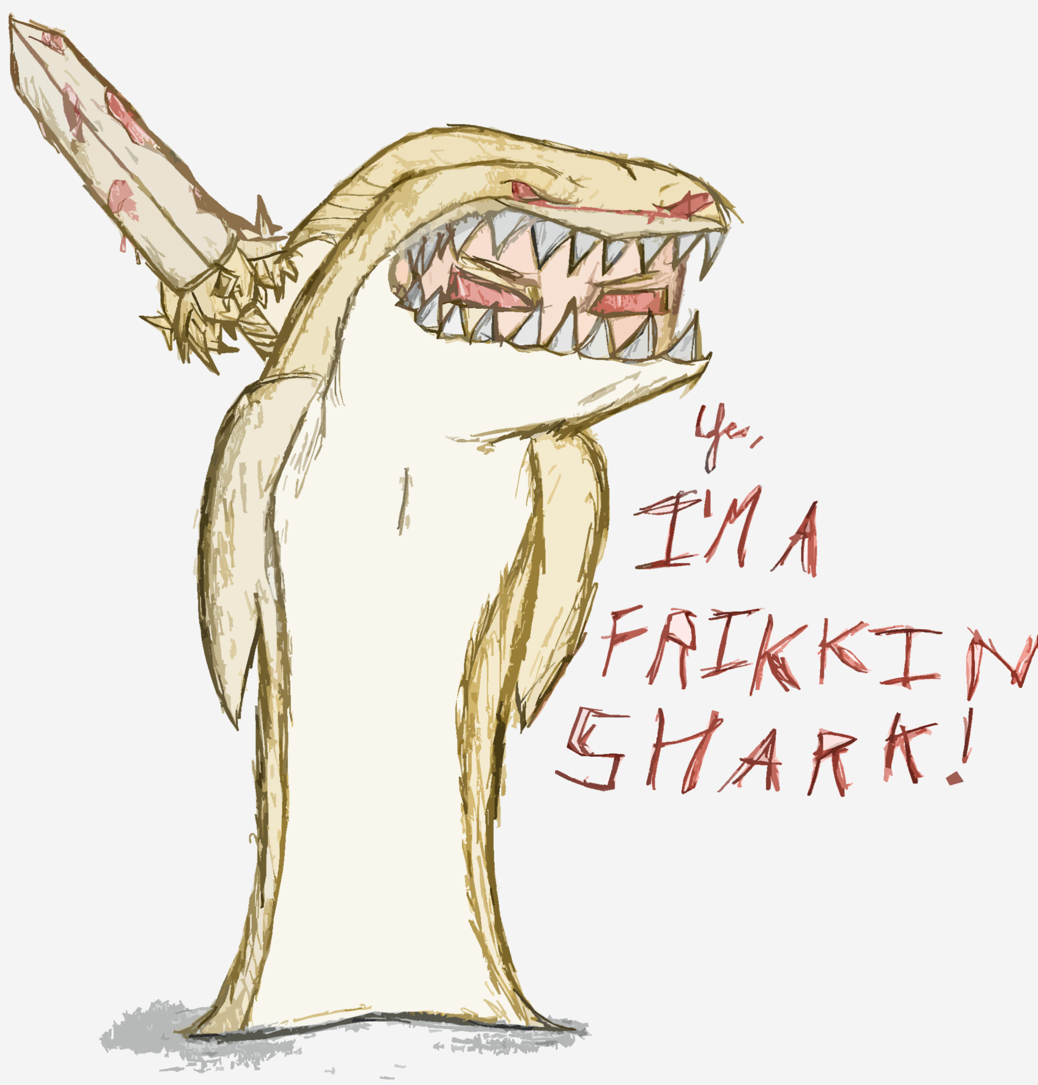 Yes, I'M A FRIKKIN SHARK