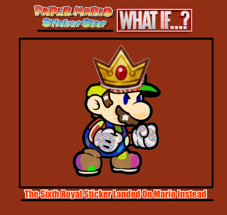 Paper Mario Sticker Star What-If by UltraAutismMan on DeviantArt
