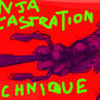 NINJA CASTRATION TECHNIQUE