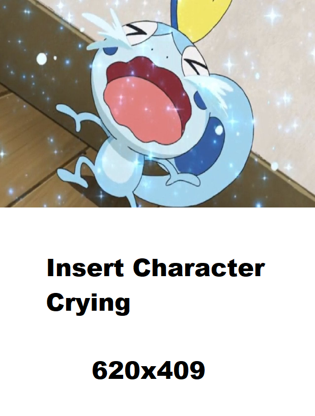 Sobble Makes Who Cry Meme Template By Ay97 On Deviantart Sobble Makes Who Cry Meme Template By Ay97 On Deviantart