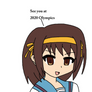 Haruhi Suzumiya talks about 2020 Olympics