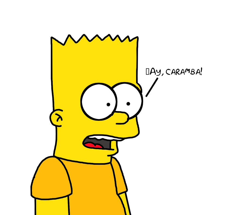 Bart saying Ay, Caramba by Ultra-Shounen-Kai-Z on DeviantArt