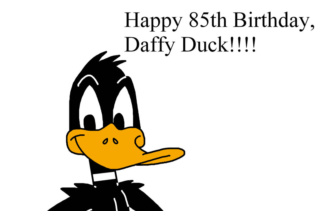 Happy Late 85th Birthday, Daffy Duck by Ultra-Shounen-Kai-Z on DeviantArt