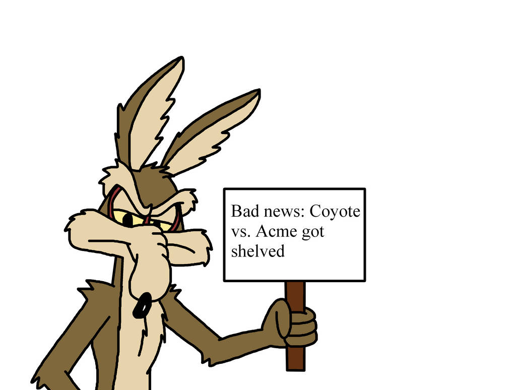 Coyote vs. Acme got shelved by Ultra-Shounen-Kai-Z on DeviantArt