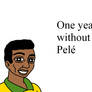 One year without Pele