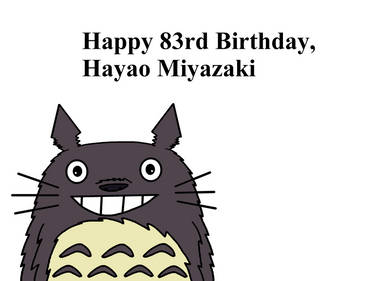 Happy Late 83rd Birthday, Hayao Miyazaki