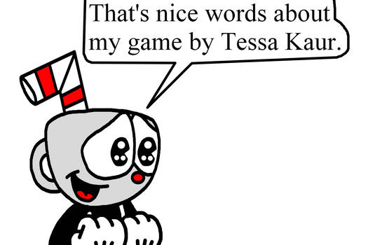 Cuphead happy about words by Tessa