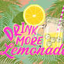 Drink More Lemonade