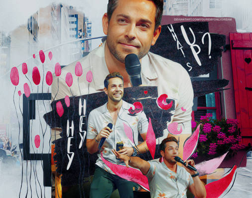 + Hey [ Zachary Levi ]