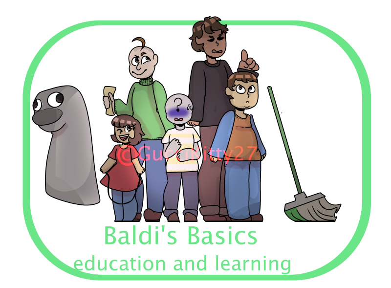 Baldi's Basics Fanart by GucciKitty27 on DeviantArt