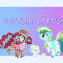 MLP Custom Opens!!