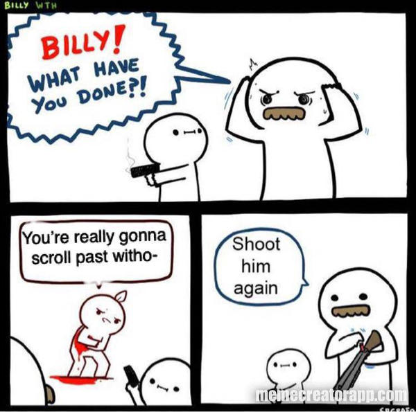 Oh Billy, You Silly Rascal by ExtraMemes on DeviantArt