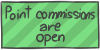 Point commissions are open