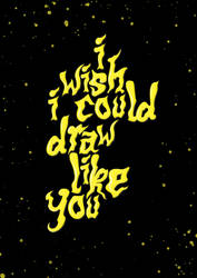 i wish i could draw like you..