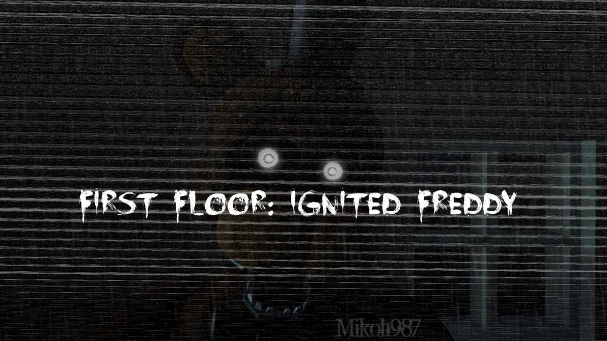 TJoC:R SFM: First Floor: Ignited Freddy by Mikol1987 on DeviantArt
