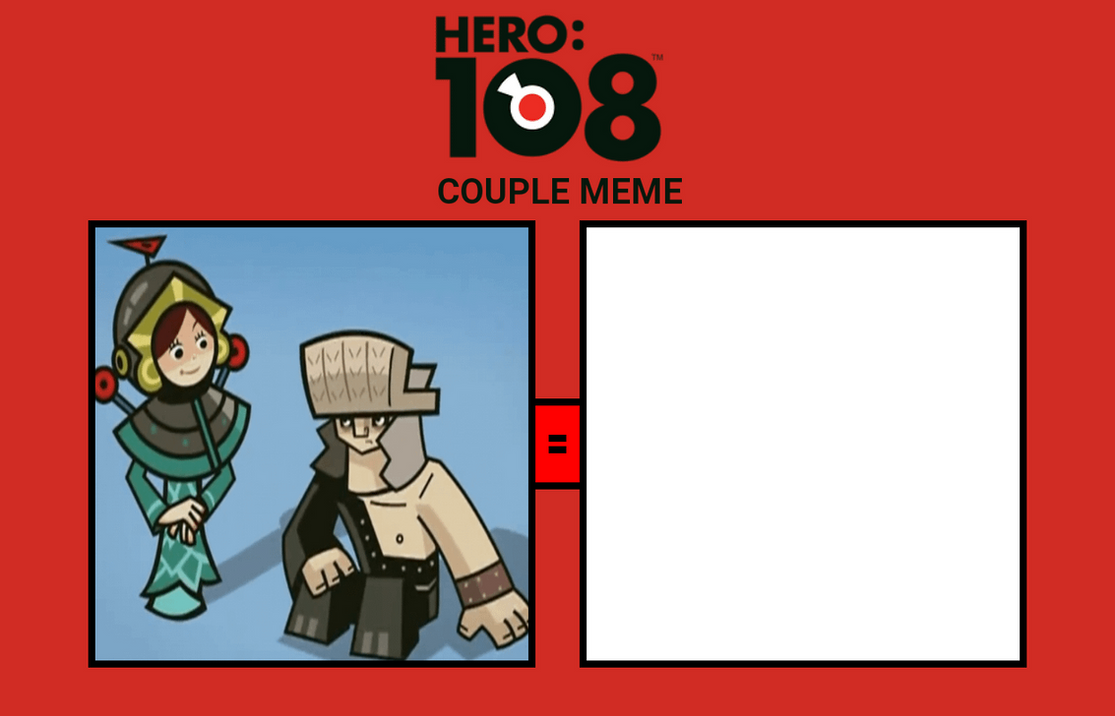 Hero 108 Couple Meme - Blank ( 1 ) by Littleprincesscutie on DeviantArt