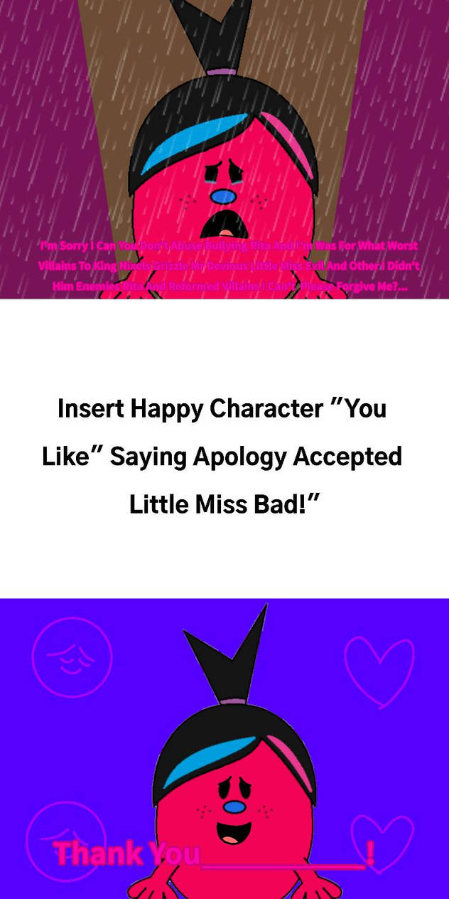 Who Accepts Little Miss Bad Apology Meme by azzahalbram7 on DeviantArt