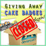 *NEW* Giving Away Cake Badges