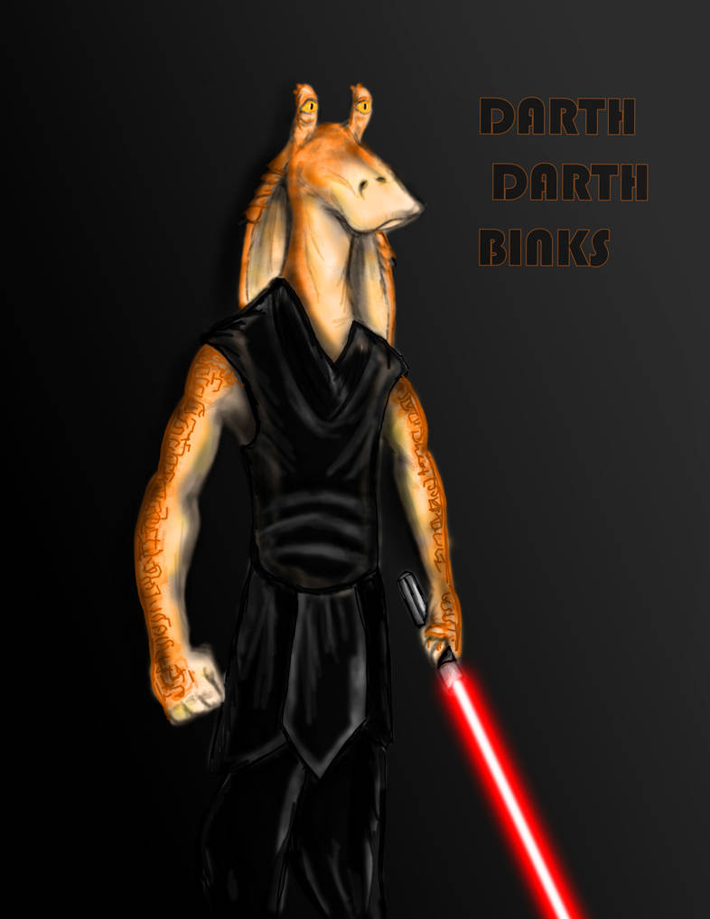 DARTH DARTH BINKS by Lledroc on DeviantArt