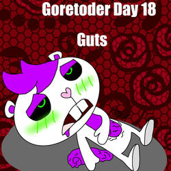 Goretoder Day 18 Guts