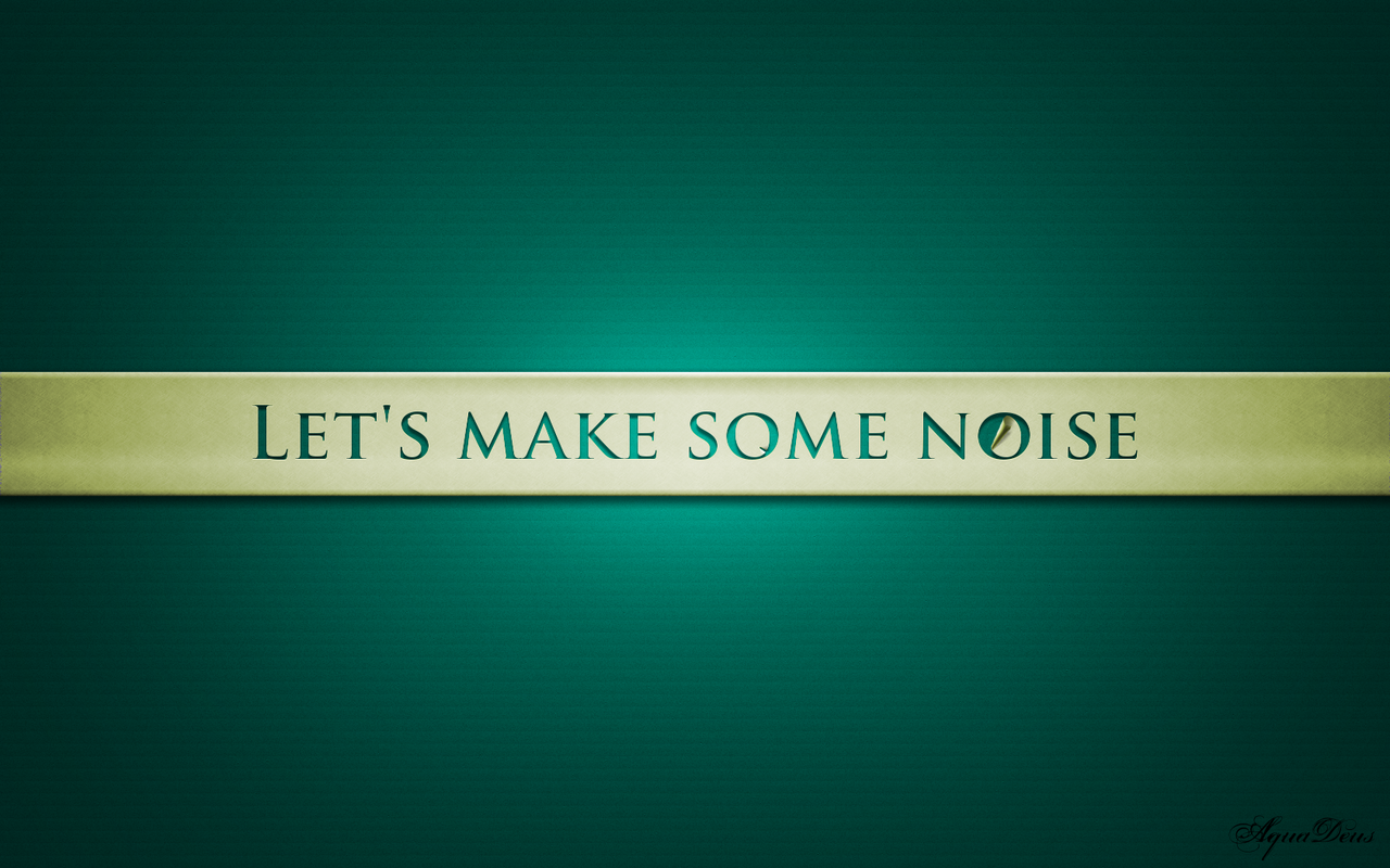 Let's make some Noise.