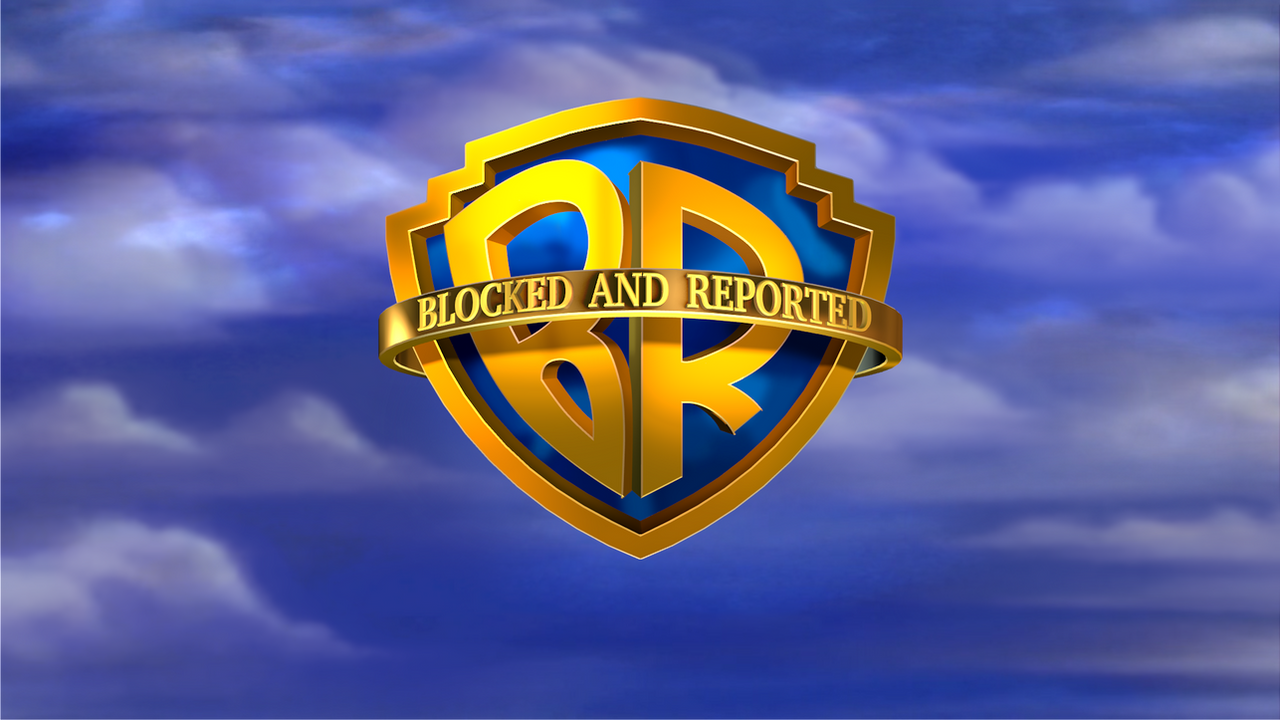 Blocked and Reported (WB Version) by FoxStudiosAmerican on DeviantArt