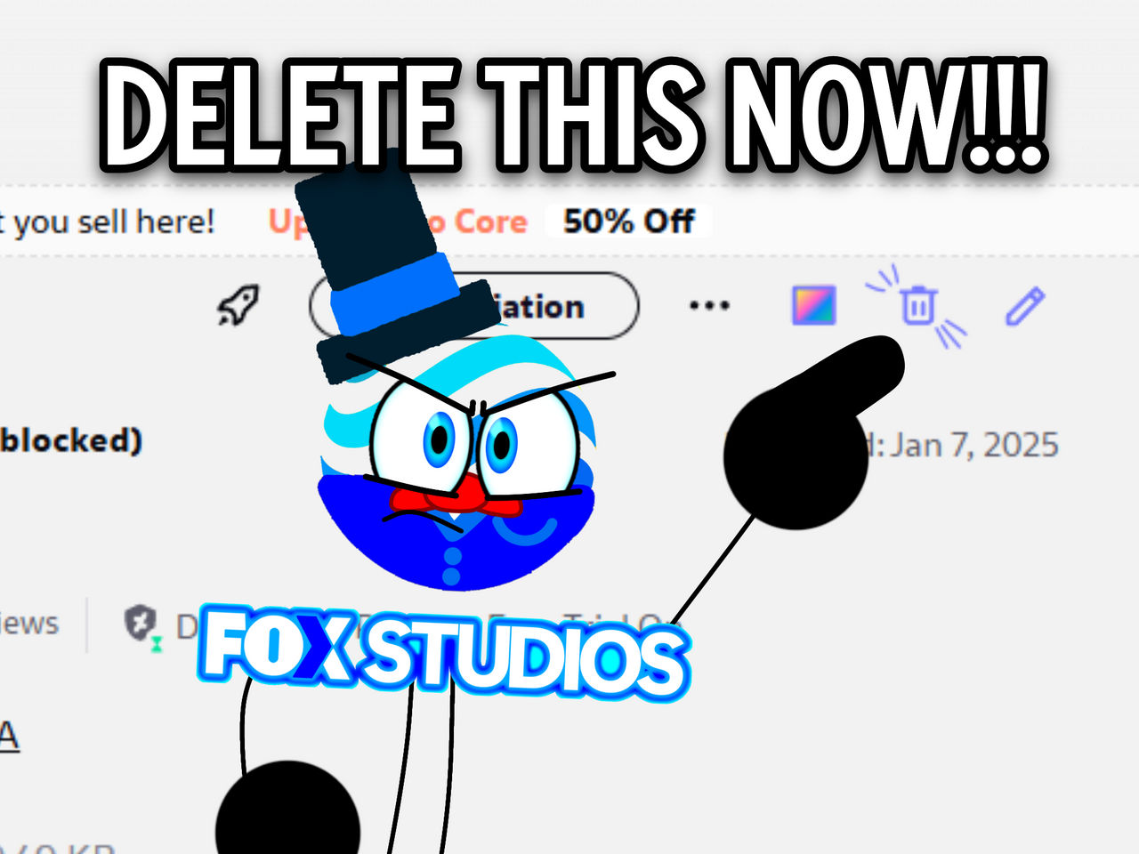 Delete this Art NOW!!! by FoxStudiosAmerican on DeviantArt