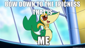 Bow down to Snivy