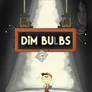 Dim Bulbs