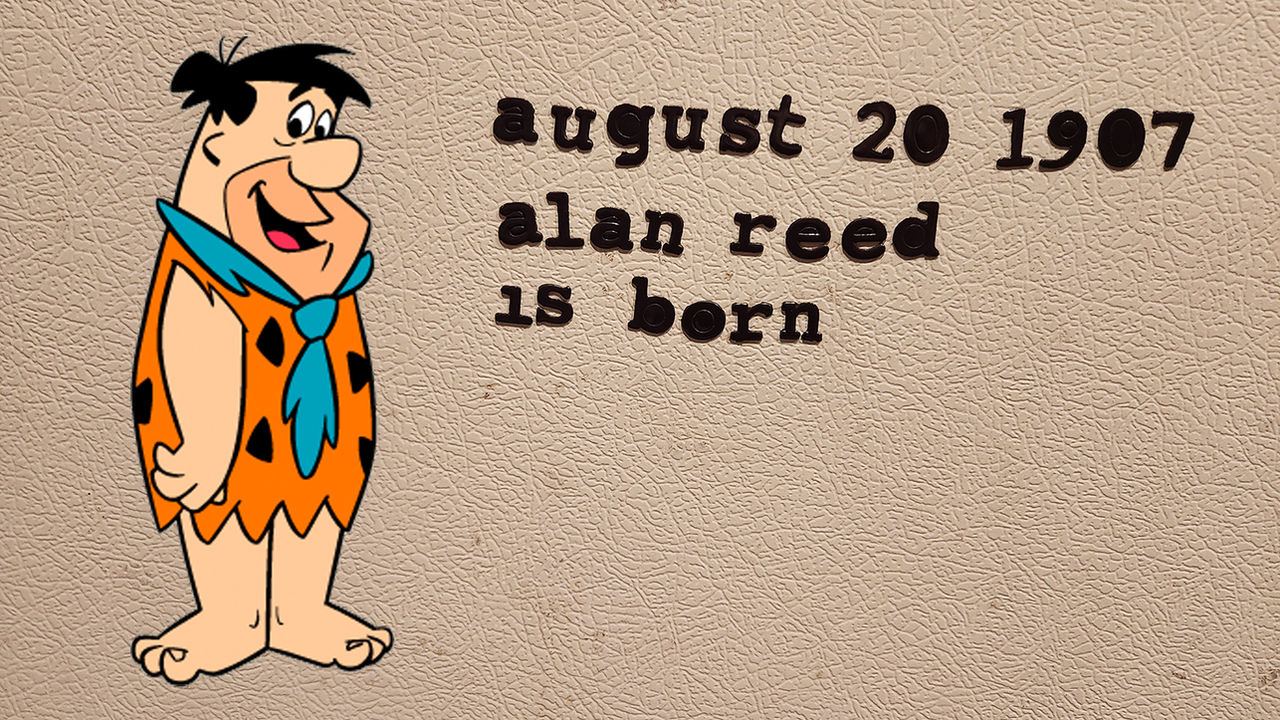august 20 1907 alan reed is born by FridgeMagnets94 on DeviantArt