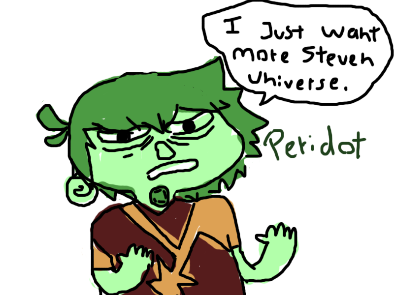 I am Peridot. Okay, no. I just need more SU.