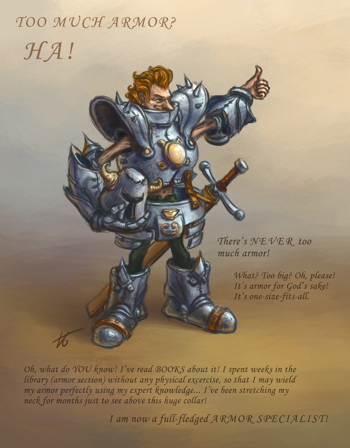 There's NEVER too much armor!