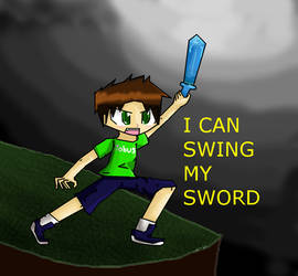 I CAN SWING MAH SWORD