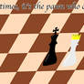 Its the pawn who wears the crown