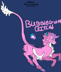 Bubblegum bitch! {Keb myo event- Unapproved}