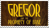 gregor-prophecy of bane stamp