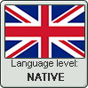 British English language level NATIVE by TheFlagandAnthemGuy