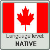 Canadian English language level NATIVE
