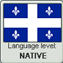 Quebec French language level NATIVE