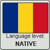 Romanian language level NATIVE