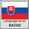 Slovak language level NATIVE