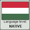 Hungarian language level NATIVE by TheFlagandAnthemGuy