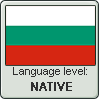 Bulgarian language level NATIVE