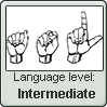 American Sign Language level INTERMEDIATE