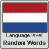 Dutch language level RANDOM WORDS by TheFlagandAnthemGuy